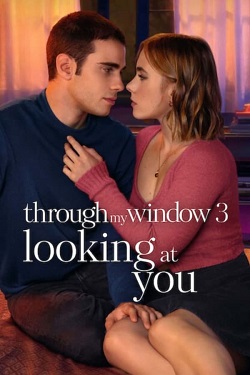 Through My Window 3 Looking at You (2024) Full Movie Dual Audio Hindi English WEBRip MSubs 1080p 720p 480p Download