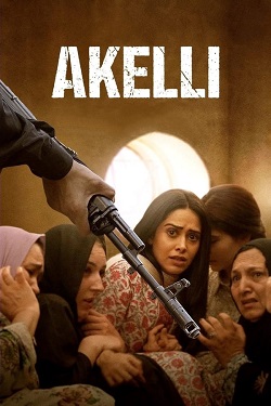 Akelli (2023) Hindi Full Movie Original WEBRip ESubs 1080p 720p 480p Download