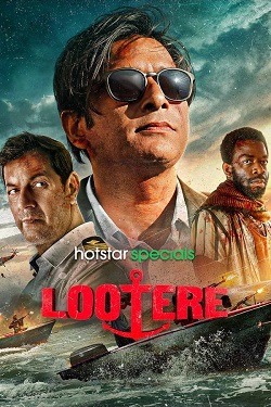 Lootere Season 1 (2024) Hindi Web Series Complete All Episodes WEBRip ESubs 1080p 720p 480p Download